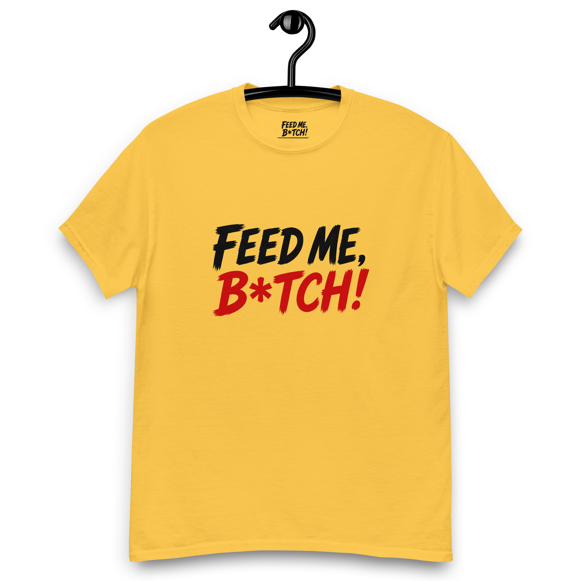 FEED ME B*TCH! Unisex Classic Tee - Medium Color - Style 3 - Image 10