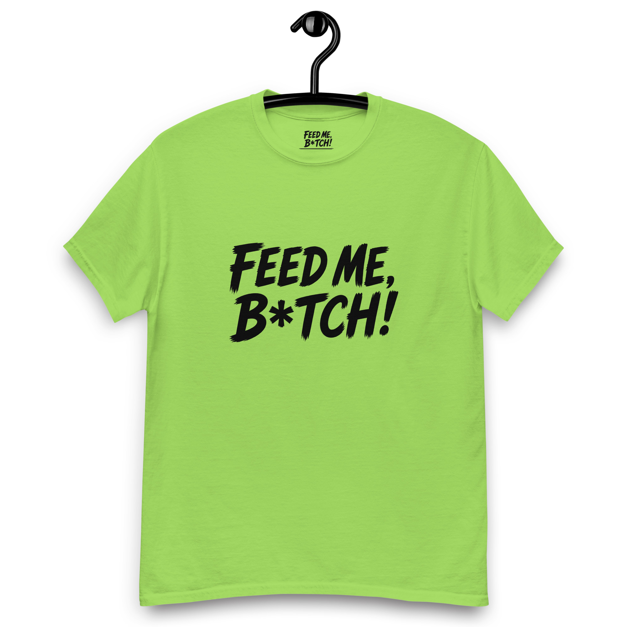 FEED ME B*TCH! Unisex Classic Tee - Medium Color - Style 1 - Image 10