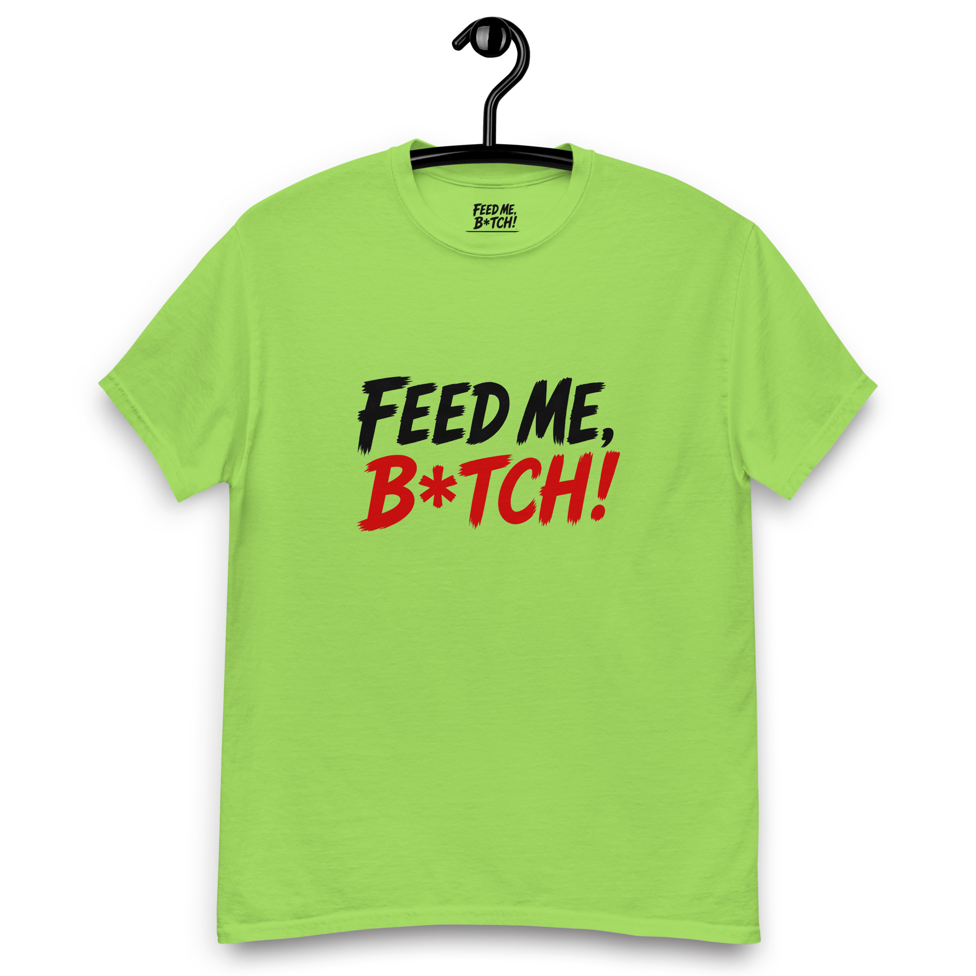 FEED ME B*TCH! Unisex Classic Tee - Medium Color - Style 3 - Image 9